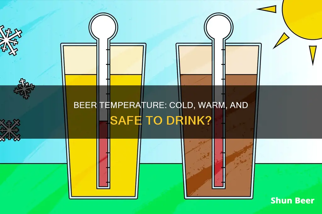 can you drink beer that has been cold then warm