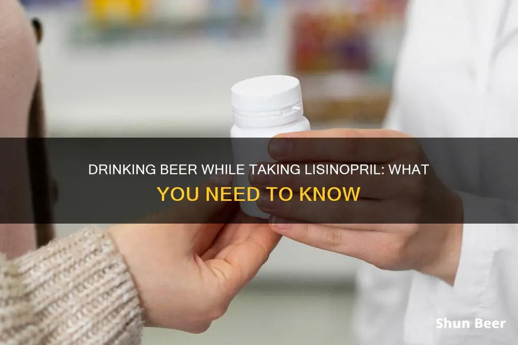 can you drink beer when taken with lisinopril