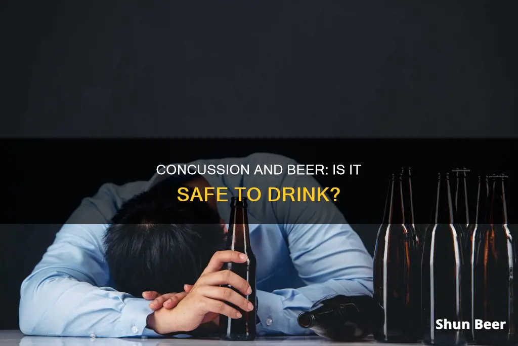 can you drink beer when you have a concussion