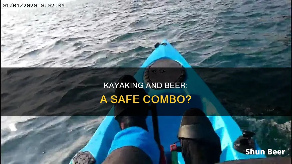 can you drink beer while kayaking