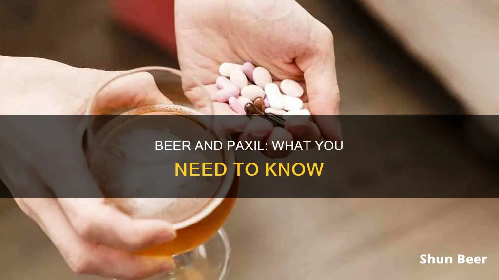 can you drink beer while on paxil