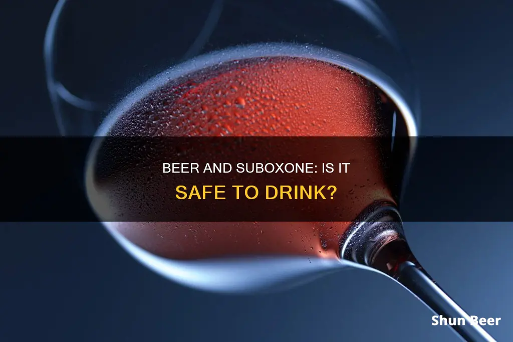 can you drink beer while on suboxone