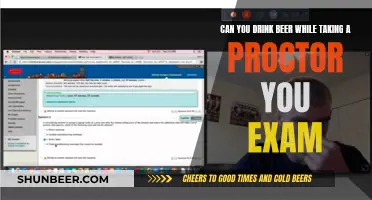 Beer and Proctored Exams: What You Need to Know