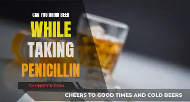 Beer and Penicillin: Safe Mix?