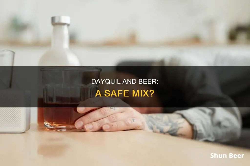 can you drink beer with dayquil