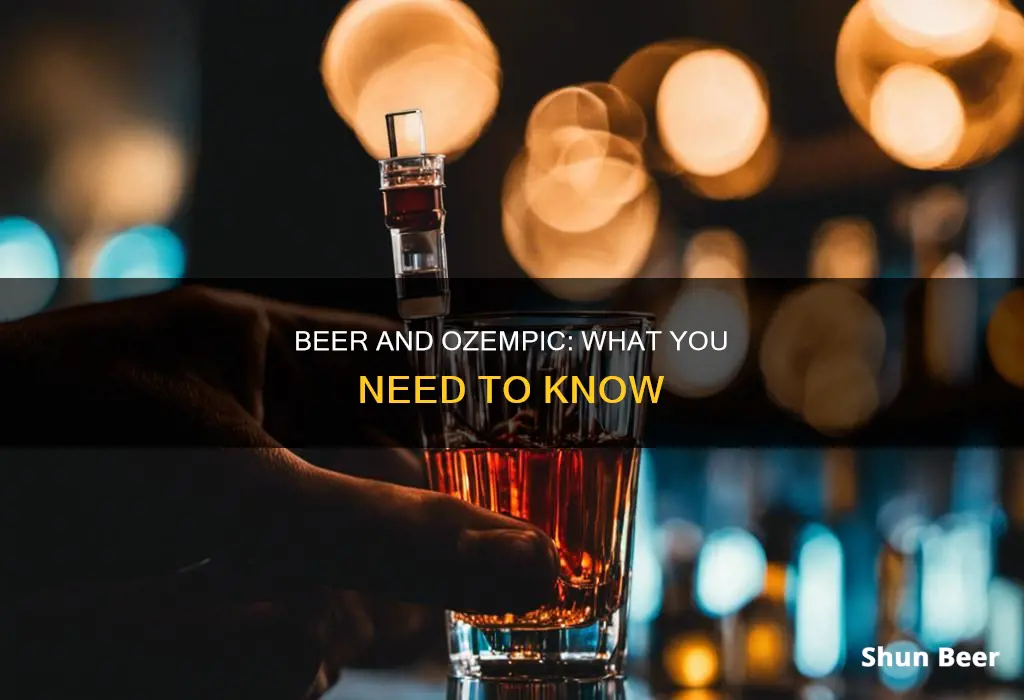 can you drink beer with ozempic