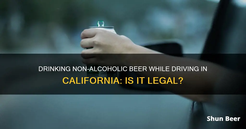 can you drink non alcoholic beer while driving in California