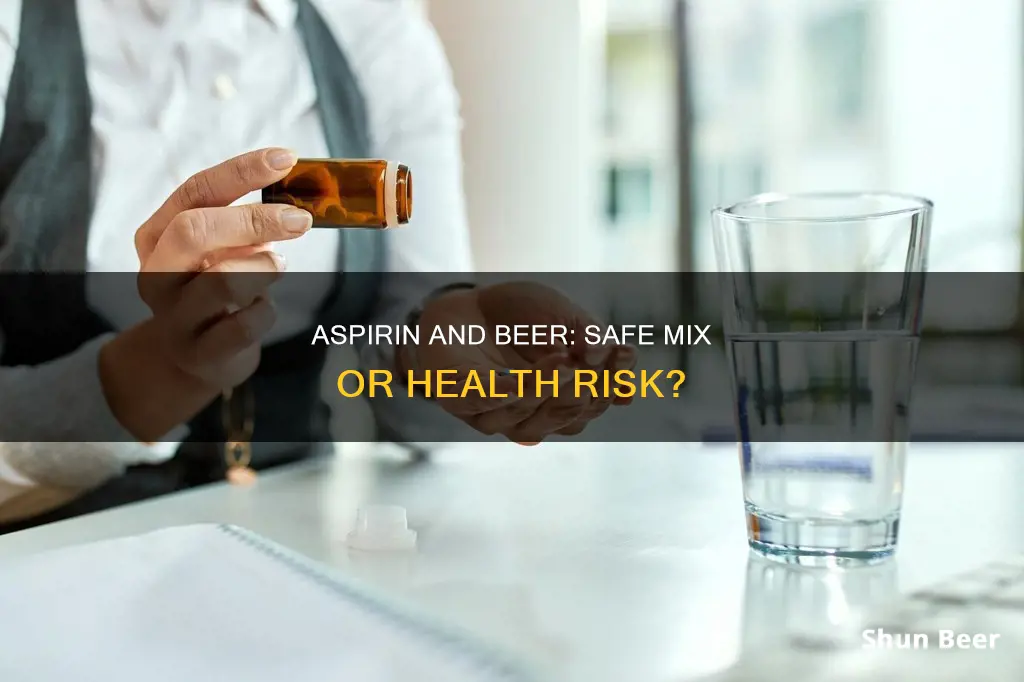 can you take aspirin after drinking beer