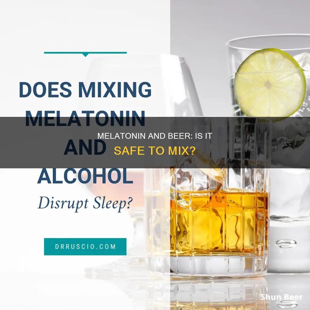 can you take melatonin after drinking beer