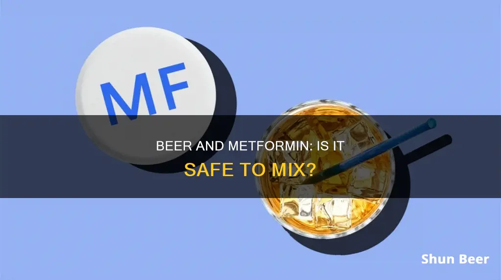 can you take metformin and drink beer