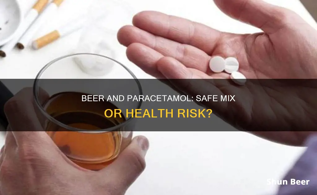 can you take paracetamol after drinking beer