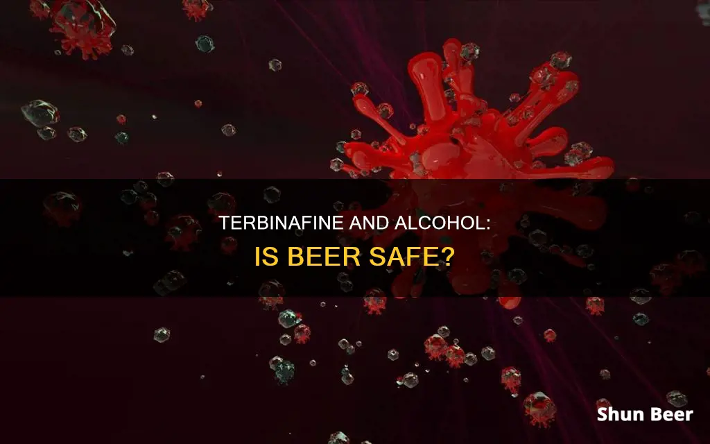 can you take terbinafine and drink beer