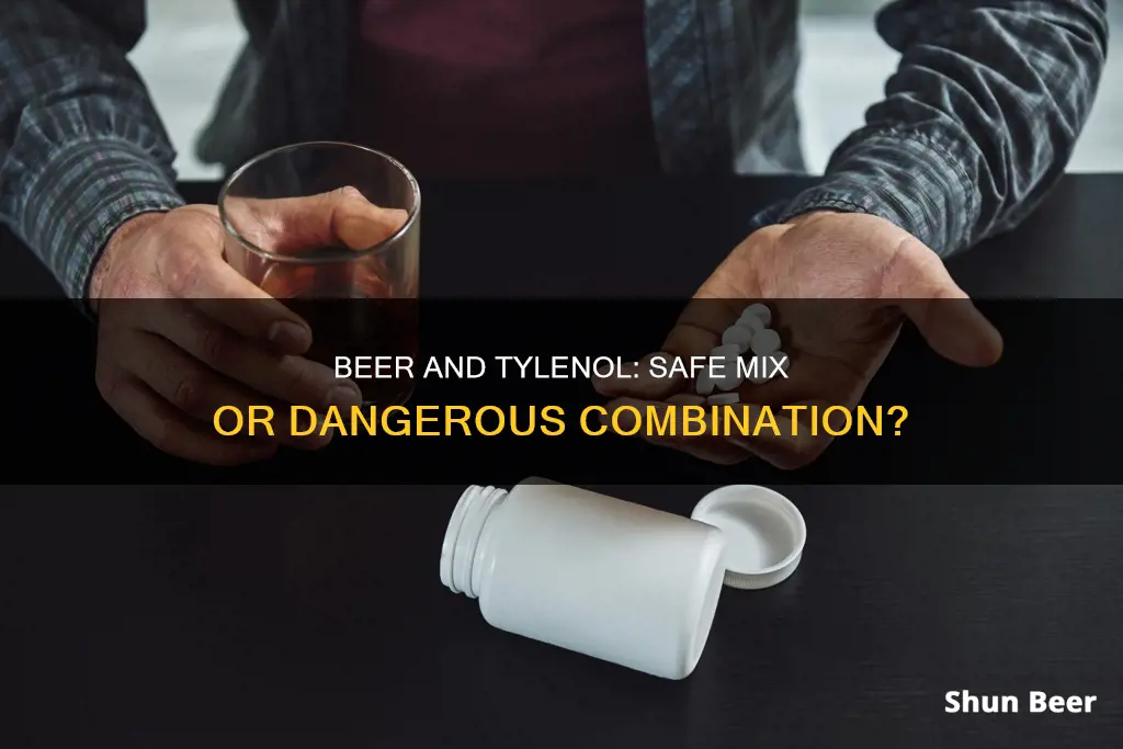 can you take tylenol after drinking a beer