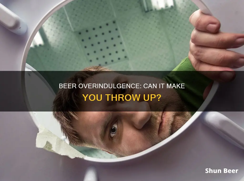 can you throw up from drinking too much beer