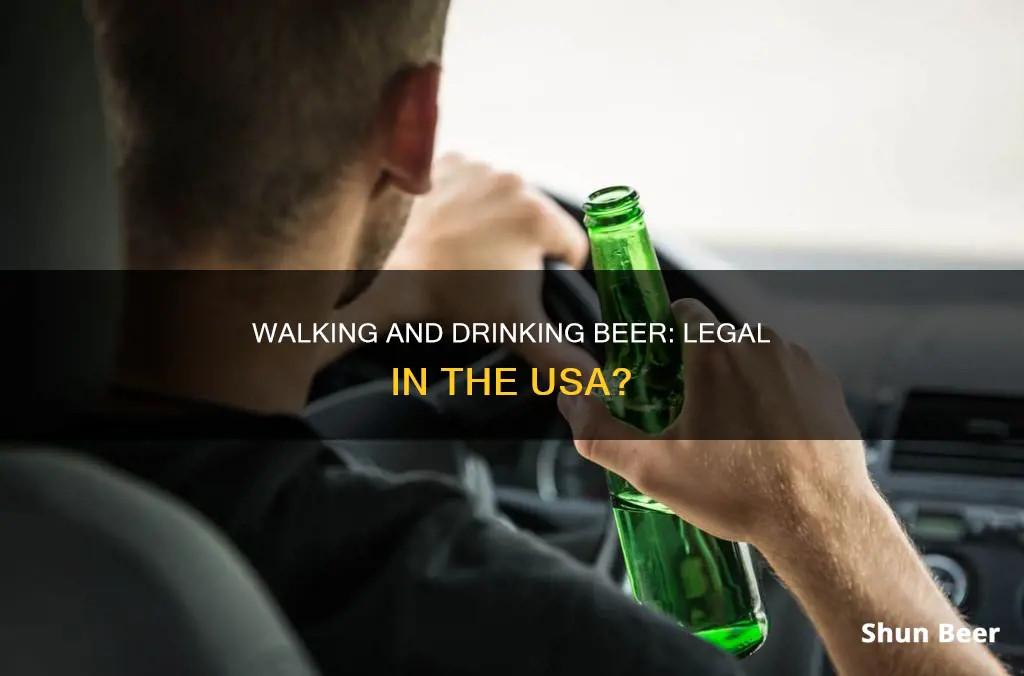 can you walk and drink beer in the usa