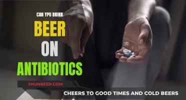 Antibiotics and Alcohol: Is Beer Safe?