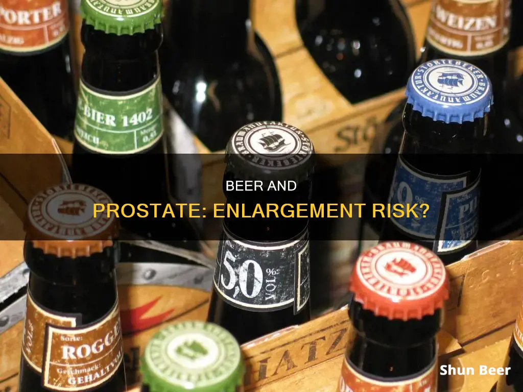 could drinking beer cause an enlarged prostate