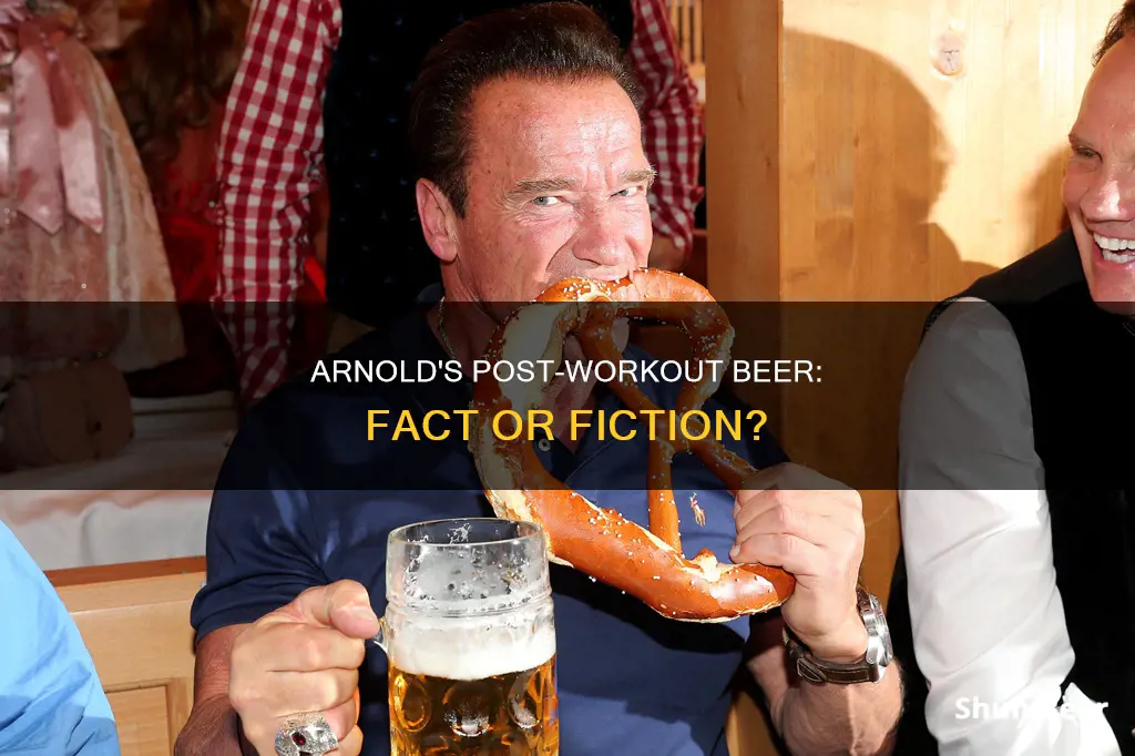 did arnold drink beer after workout