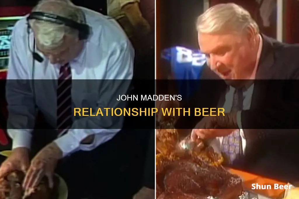 did john madden drink beer