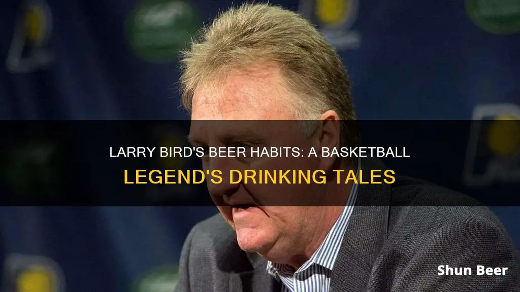 did larry bird drink beer