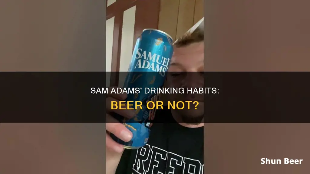 did sam adams drink beer