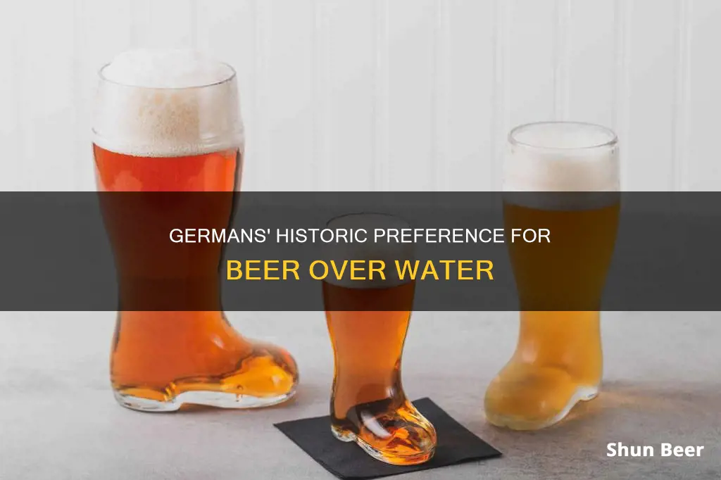 did the 1500 germans drink beer instead of water