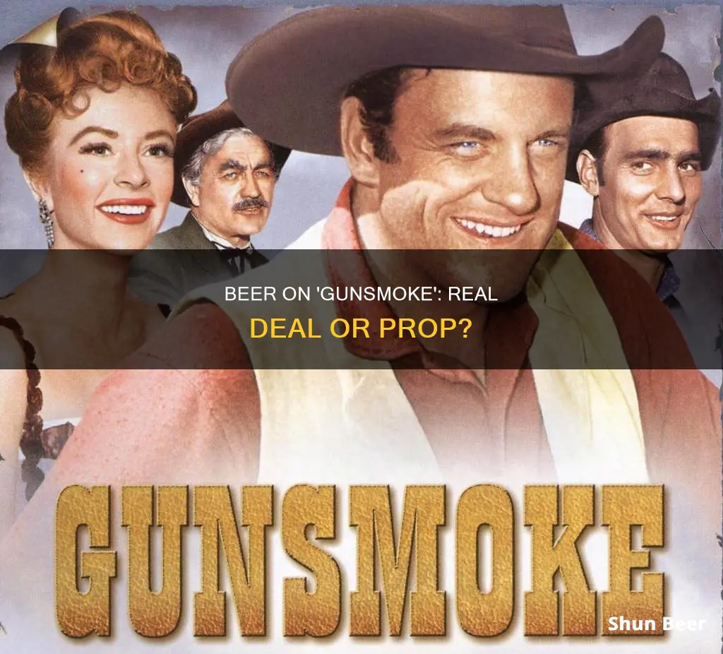 did they drink real beer on gunsmoke