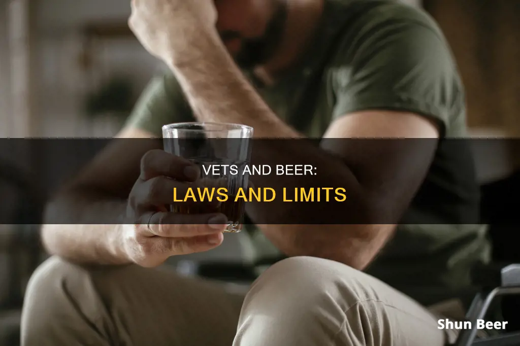 do aarmy vet ha ve law against vets drinking beer