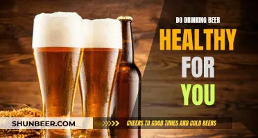 Beer Drinking: Healthy Habit or Harmful Vice?