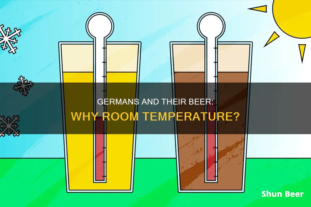 do germans drink room temperature beer