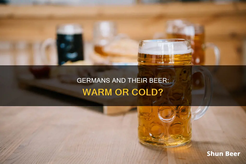 do germans drink warm beer