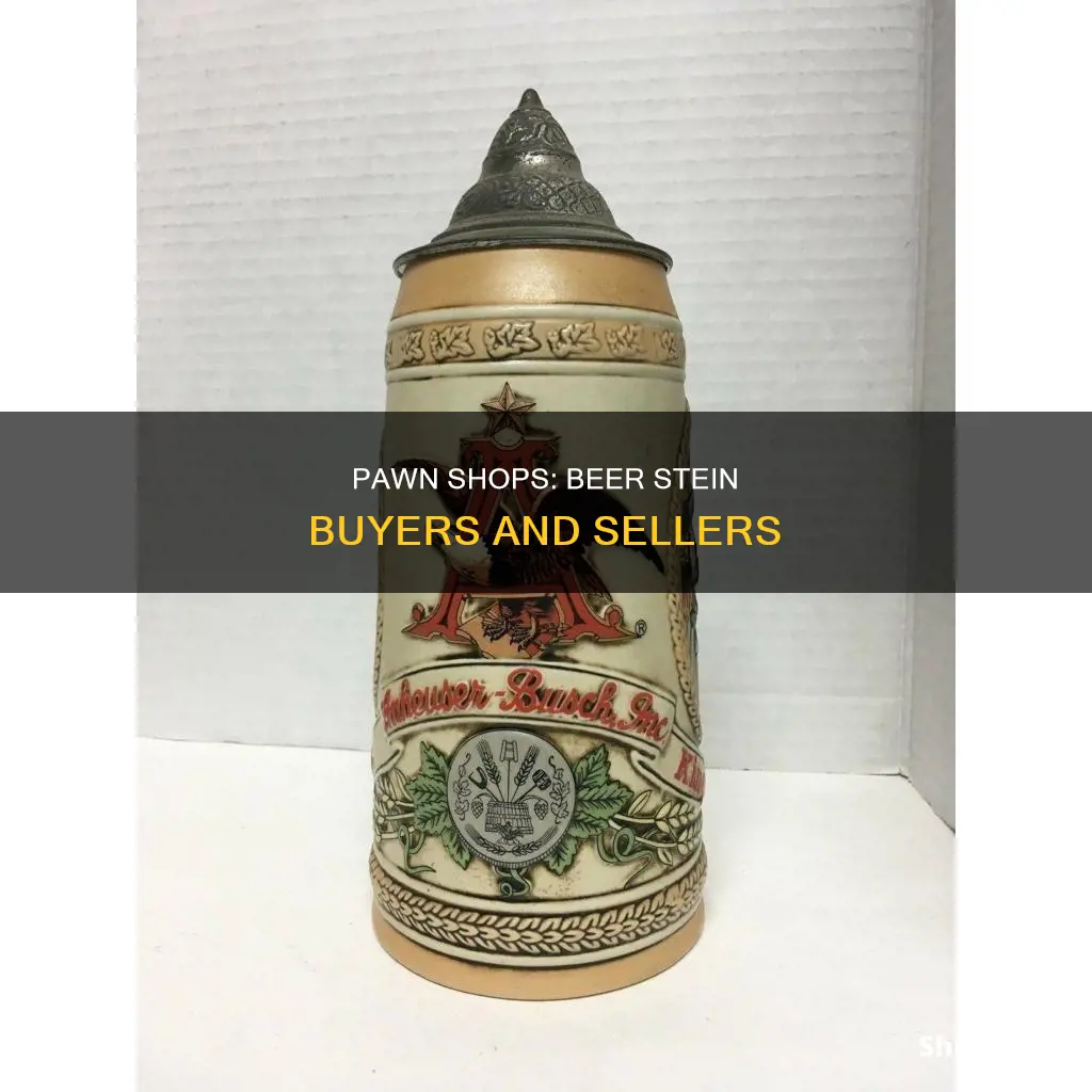 do pawn shops buy beer steins