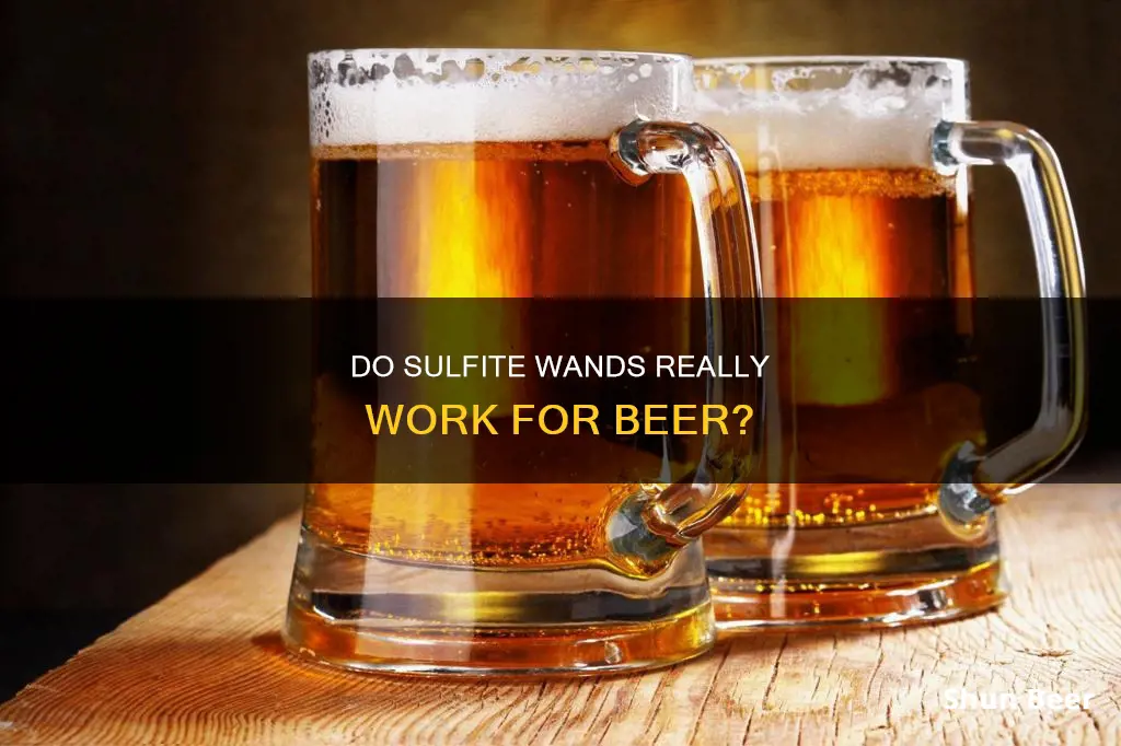 do sulfite wands work for beer