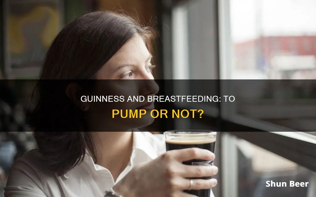 do you have to pump guinness beer breastfeeding