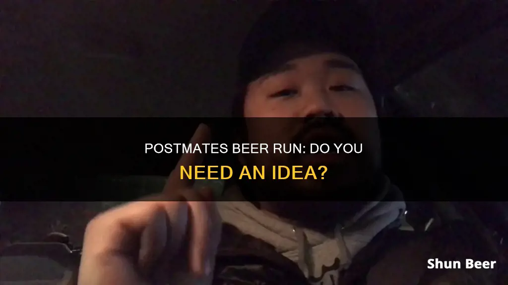 do you need an idea to buy beer on postmates