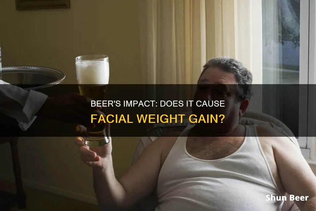 does beer put weight on your face