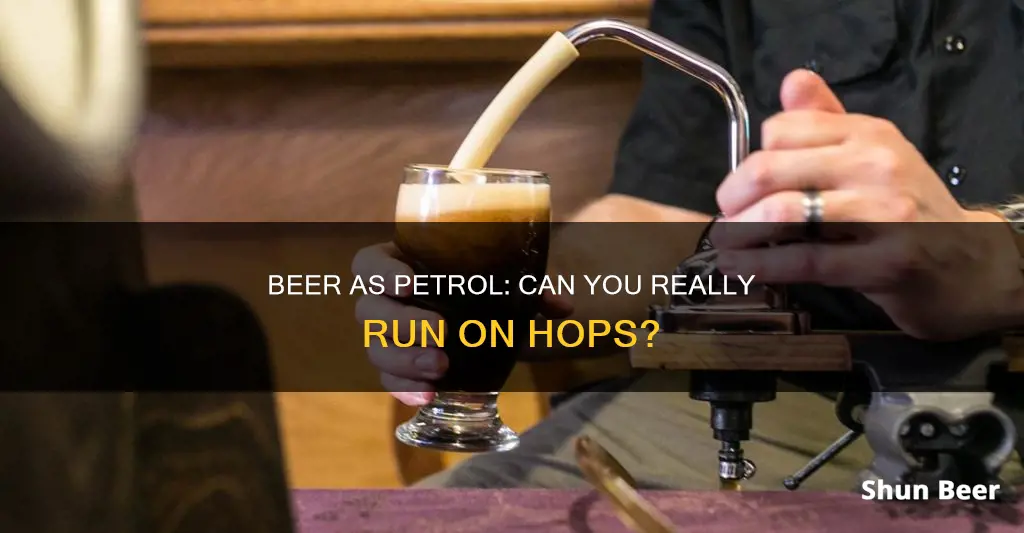 does beer work as petrol