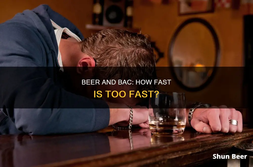 does drinking several beers fast raise your bac quicker