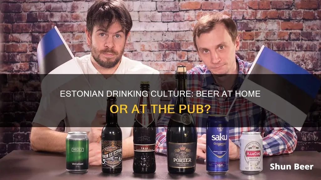 does estonian drink beer at pub or home