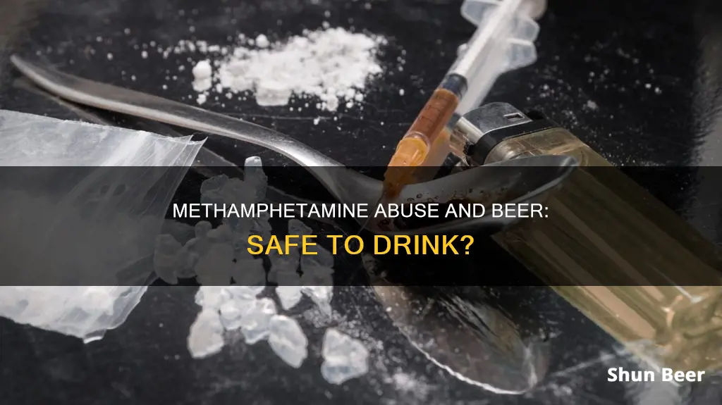 does everyone who abused methamphetamine precluded from drinking beer lightly