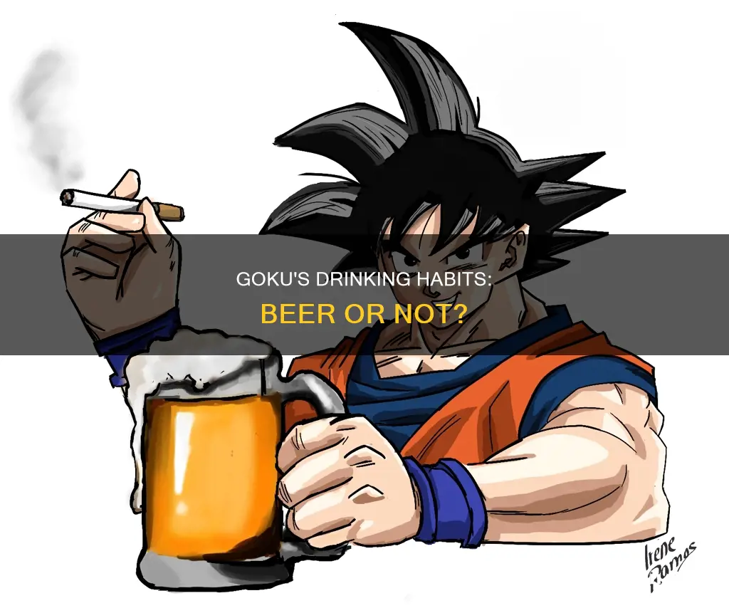 does goku drink beer