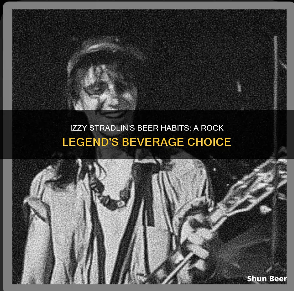 does izzy stradlin drink beer