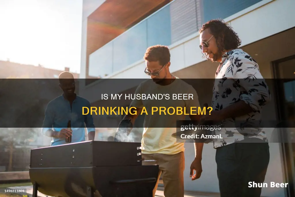 does my husband drink too much beer