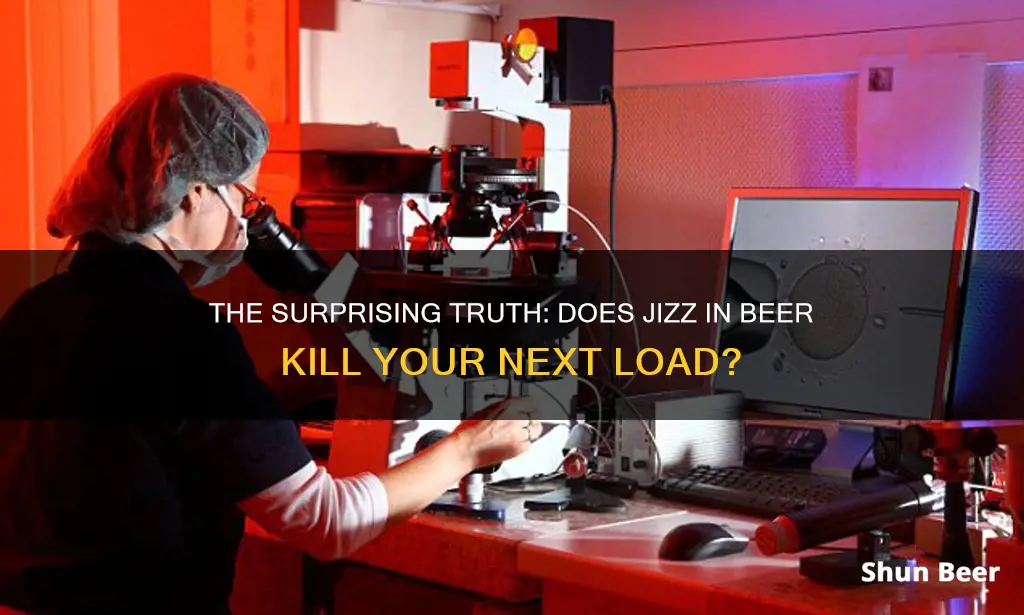 does putting jizz in beer kill jizz