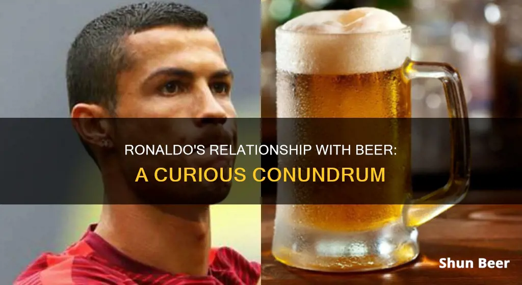 does ronaldo drink beer