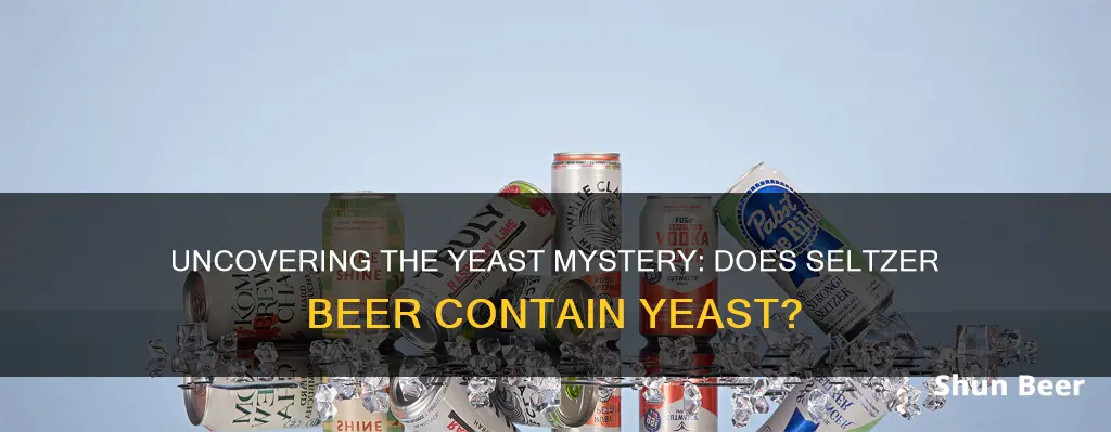 does seltzer beer have yeast