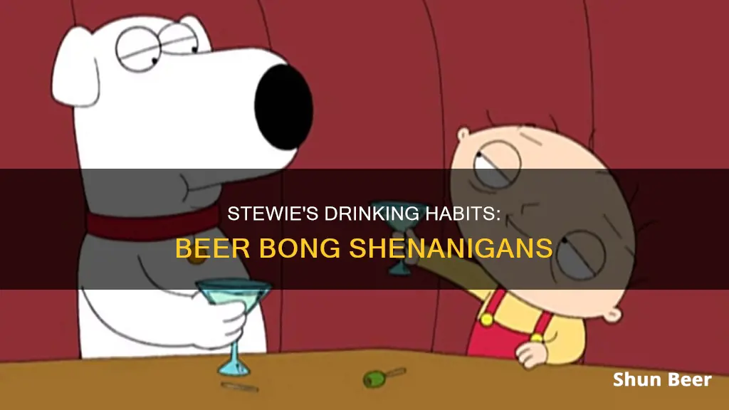 does stewie drink beer bong