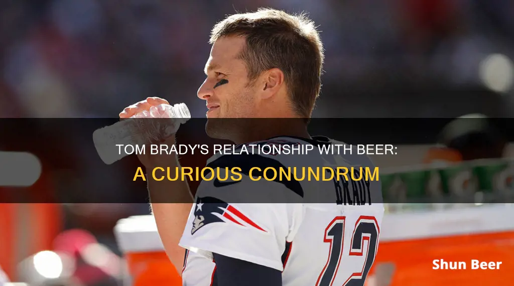 does tom brady drink beer