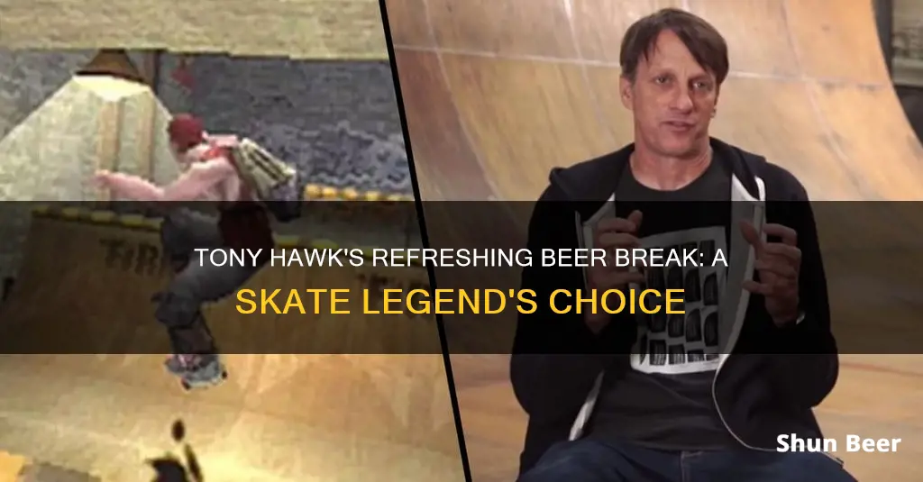 does tony hawk drink beer