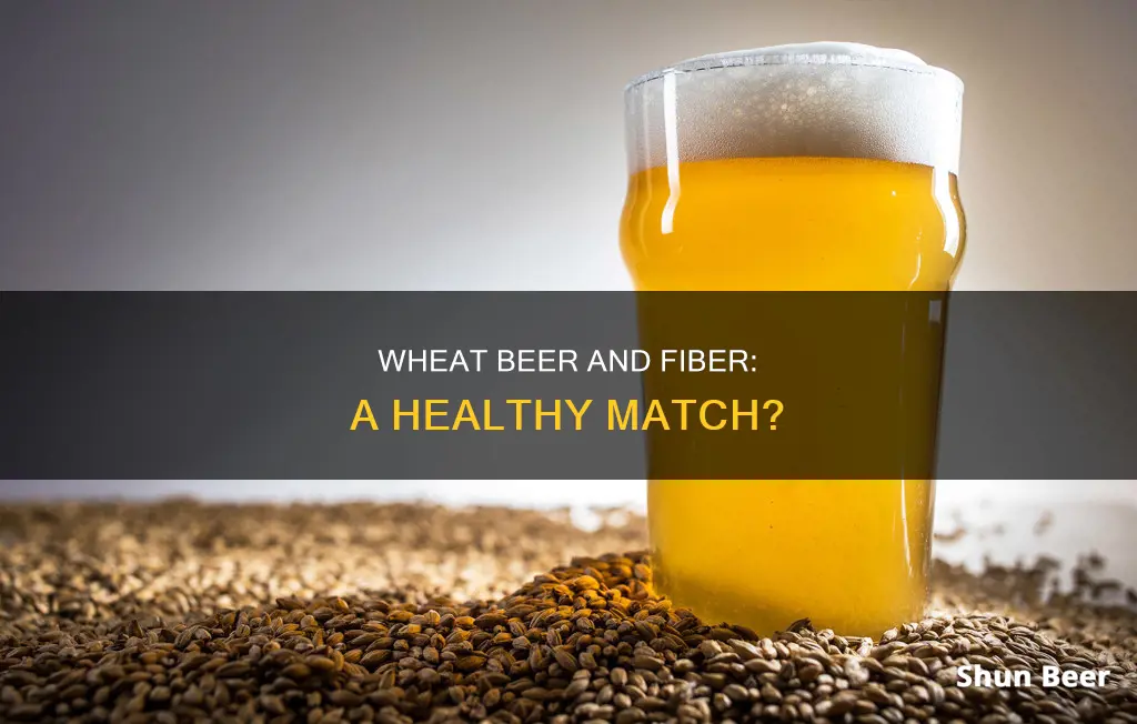 does wheat beer have fiber